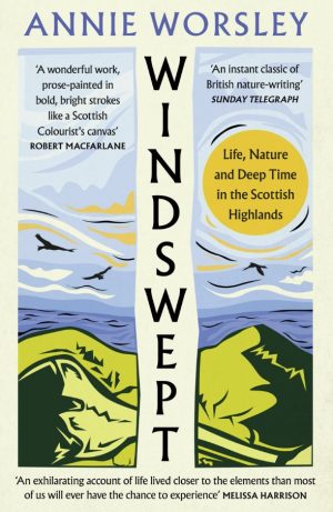 Windswept: Life, Nature and Deep Time in the Scottish Highlands