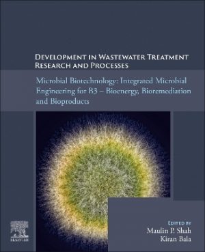 Microbial Biotechnology: Integrated Microbial Engineering for B3 – Bioenergy, Bioremediation, and Bioproducts