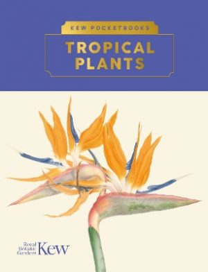 Kew Pocketbooks: Tropical Plants