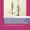 Epistemic Practices and Plant Classification in Premodern European Botanical Knowledge: An Interdisciplinary Treatment