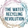 The Water Recycling Revolution: Tapping into the Future