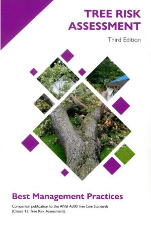 Best Management Practices - Tree Risk Assessment, Third Edition (2025)
