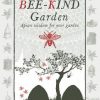 The Bee-Kind Garden: Apian wisdom for your garden
