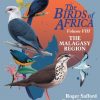 The Birds of Africa: Volume VIII: The Malagasy Region: Madagascar, Seychelles, Comoros, Mascarenes