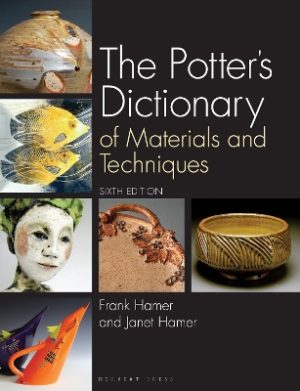 The Potter's Dictionary: Of Materials and Techniques