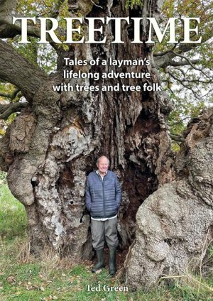 Treetime: Tales of a layman's lifelong adventure with trees and tree folk