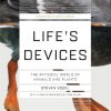 Life's Devices: The Physical World of Animals and Plants