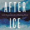 After Ice: Cold Humanities for a Warming Planet