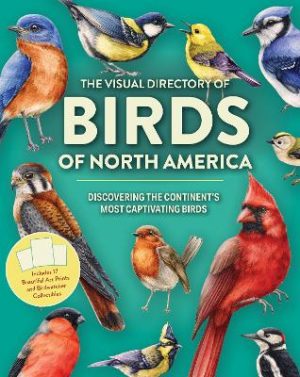 The Visual Directory of Birds of North America: Discovering the Continent’s Most Captivating Birds