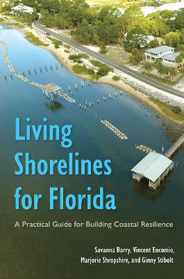 Living Shorelines for Florida: A Practical Guide for Building Coastal Resilience