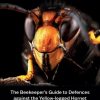 Asian Hornet The Beekeeper's Guide to Defences against the Yellow-legged Hornet Vespa Velutina