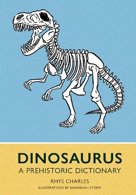 Dinosaurus: A Prehistoric Dictionary