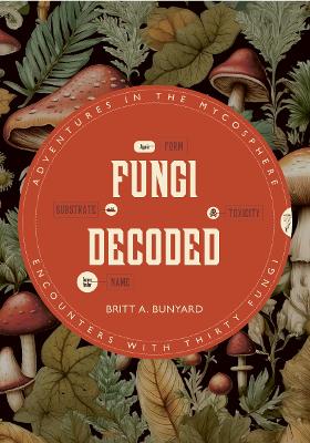 Fungi Decoded: Encounters with Thirty Fungi