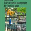 Sustainable Micro Irrigation Management for Trees and Vines