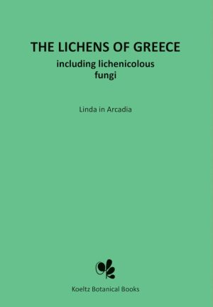 The Lichens of Greece including lichenicolous fungi