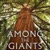 Among the Giants : A Year at Kew's Arboretum