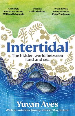 Intertidal : The hidden world between land and sea
