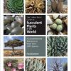 The Timber Press Guide to Succulent Plants of the World: A Comprehensive Reference to More than 2000 Species