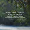 A History of Orchids in South America, Volume 2, Part 1