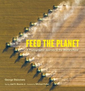 Feed the Planet A Photographic Journey to the World's Food