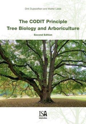 The CODIT Principle: Tree Biology and Arboriculture, Second Edition