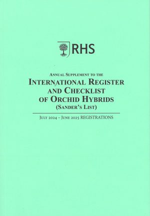 International Register and Checklist of Orchid Hybrids (Sander’s List) July 2024 – June 2025 Registrations