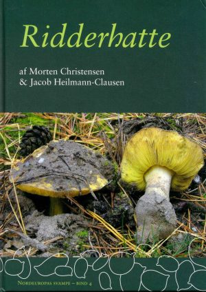 Ridderhatte: Nordeuropas Svampe, Bind 4