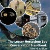 The Lesser Horseshoe Bat Conservation Handbook - Includes Advice on Greater Horseshoe Bat Conservation