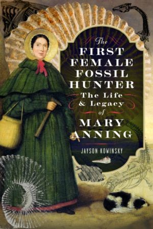 The First Female Fossil Hunter: The Life and Legacy of Mary Anning book cover