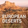 European Deserts : Sandy Wilderness on a Green Continent