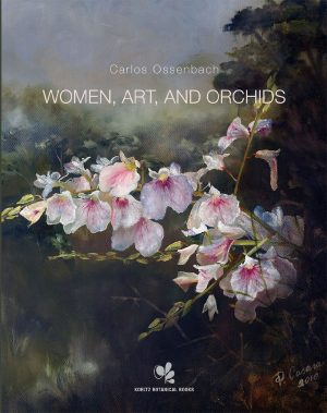 Women, Art, and Orchids, An Anthology of Illustrators of Tropical American Orchids (1700 - 2020)