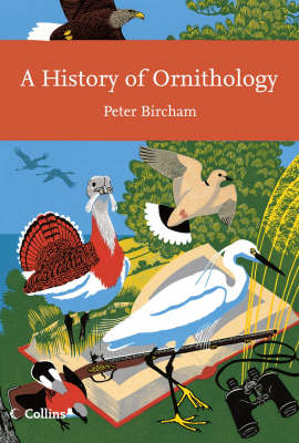 Cover of book A History of Ornithology, featuring a composite drawing of several different birds, a book and some binoculars