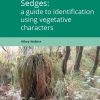Front cover of Sedges A Guide to Identification Using Vegetative Characters