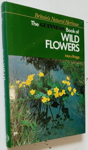 The Guinness Book of Wild Flowers (Britain's Natural Heritage)