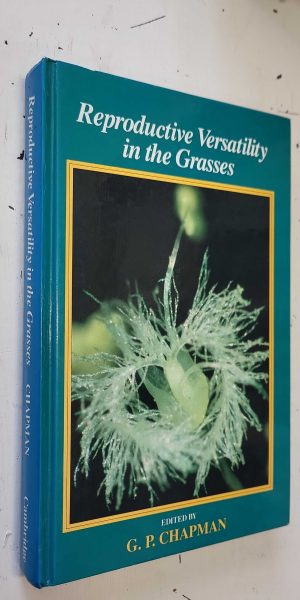 Reproductive Versatility in the Grasses