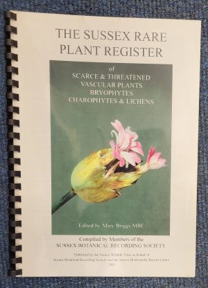 The Sussex Rare Plant Register of Scarce & Threatened Vascular Plants, Charophytes, Bryophytes and Lichens