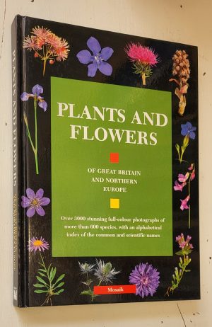 The Plants and Flowers of Great Britain and Northern Europe