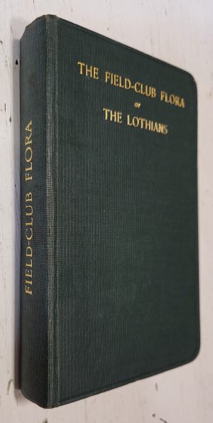 The Field-Club Flora of the Lothians