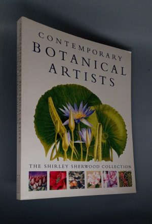 Contemporary Botanical Artists: The Shirley Sherwood Collection