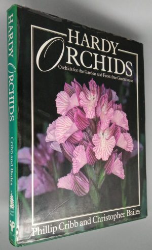 Hardy Orchids: Orchids for the Garden and Frost-Free Glasshouse