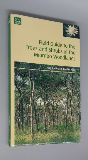 Field Guide to the Trees and Shrubs of the Miombo Woodlands