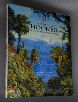 Sir Joseph Dalton Hooker: Traveller and plant collector