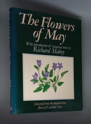 The Flowers of May [Selected from the unpublished flora of Caroline May]