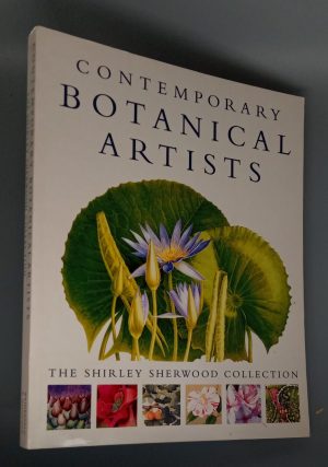 Contemporary Botanical Artists: The Shirley Sherwood Collection