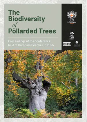 The Biodiversity of Pollarded Trees: Proceedings of the conference held at Burnham Beeches in 2025