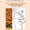 Front cover of The architecture of trees in temperate regions, by Jeanne Millet