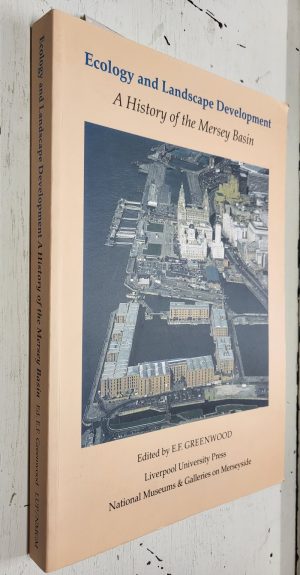 Ecology and Landscape Development: A history of the Mersey Basin