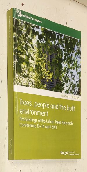 Trees, People and the Built Environment: Proceedings of the Urban Trees Research Conference 13-14 April 2011