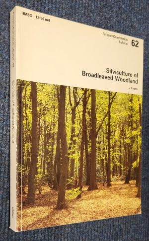 Silviculture of Broadleaved Woodlands; Forestry Commission Bulletin no. 62