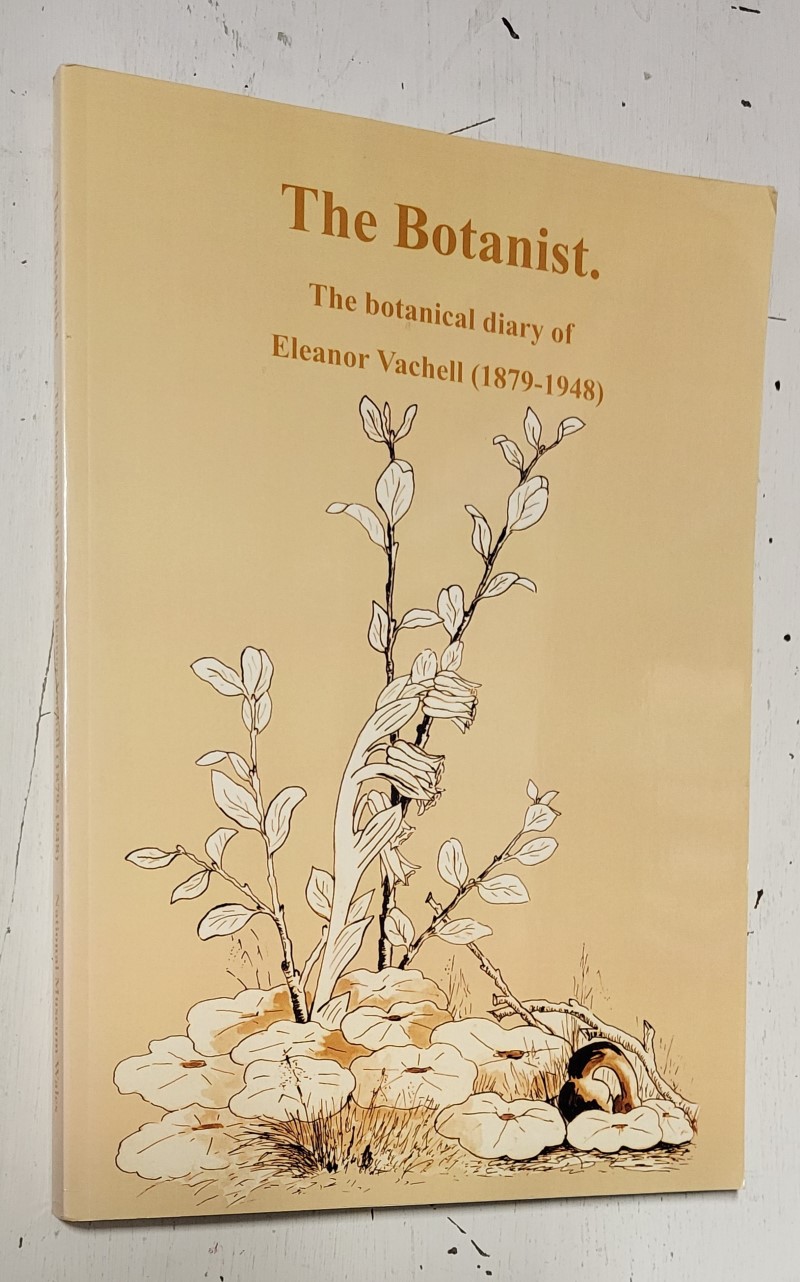 The Botanist: The botanical diary of Eleanor Vachell (1879-1948)
